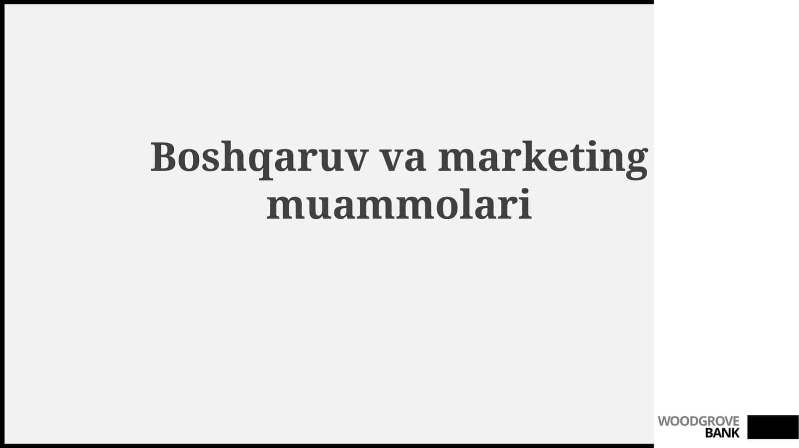 Boshqaruv va Marketingdagi Asosiy Muammolar