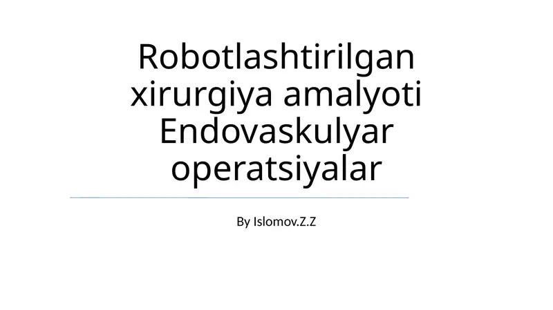 Robotlashtirilgan xirurgiya amalyoti Endovaskulyar operatsiyalar
