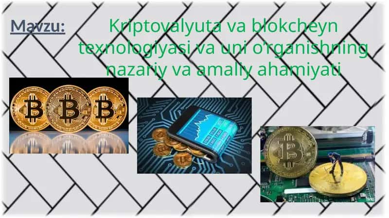 Kriptovalyutavablokcheyntexnologiyasivaunio’rganishningnazariyvaamaliyahamiyati