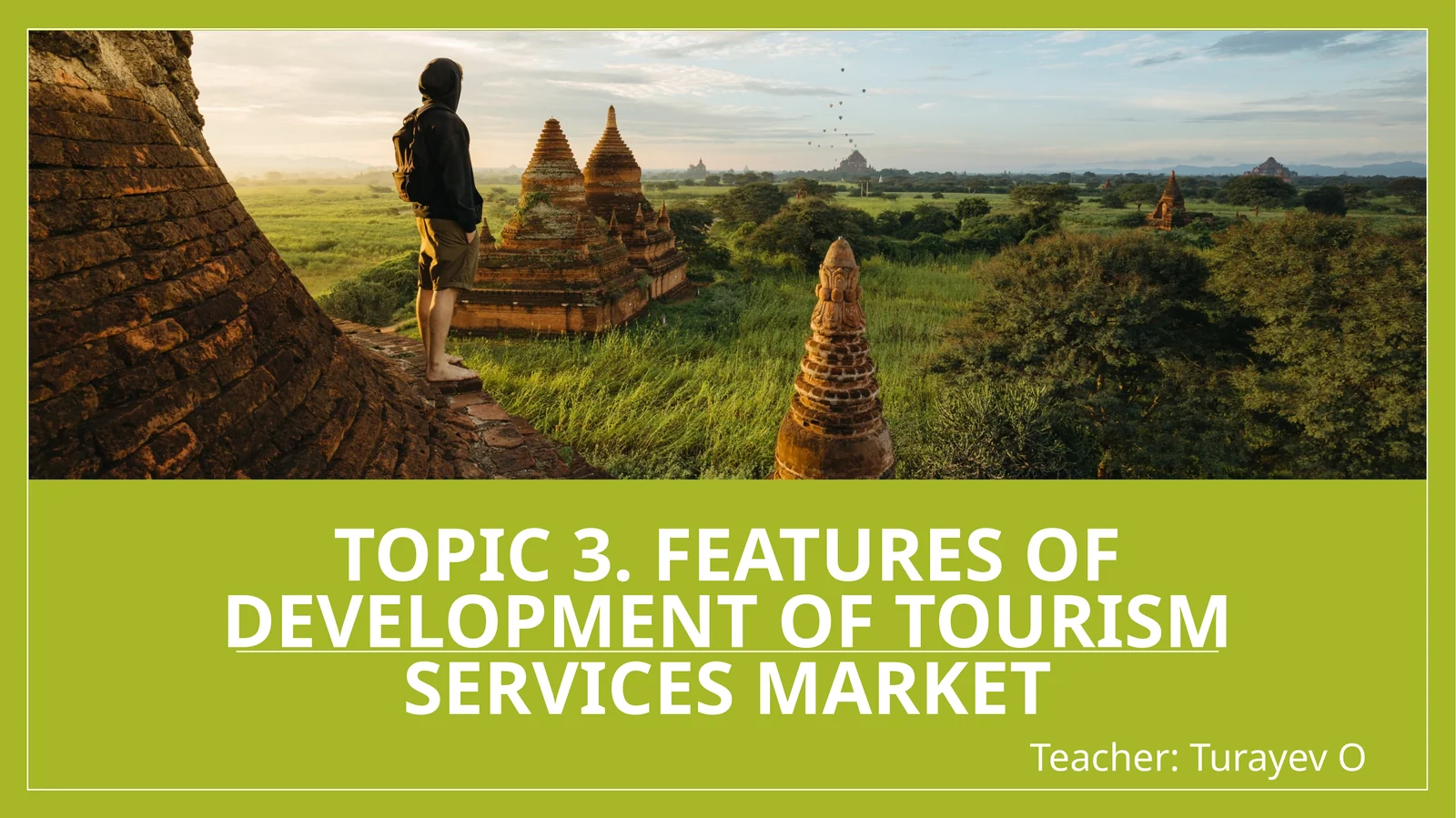 Topic 3. Features of development of tourism services market