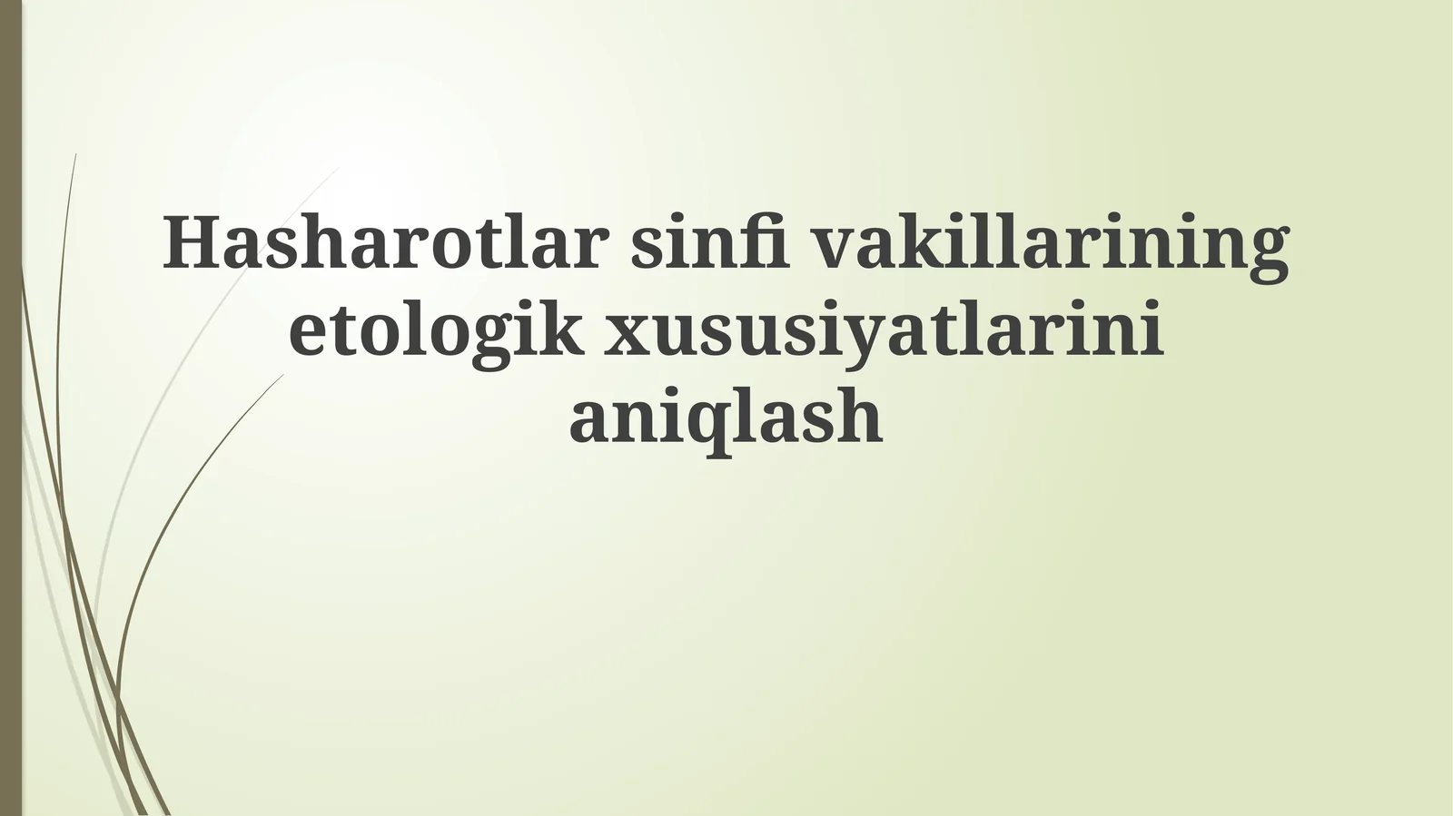 Hasharotlar sinfi vakillarining etologik xususiyatlarini aniqlash