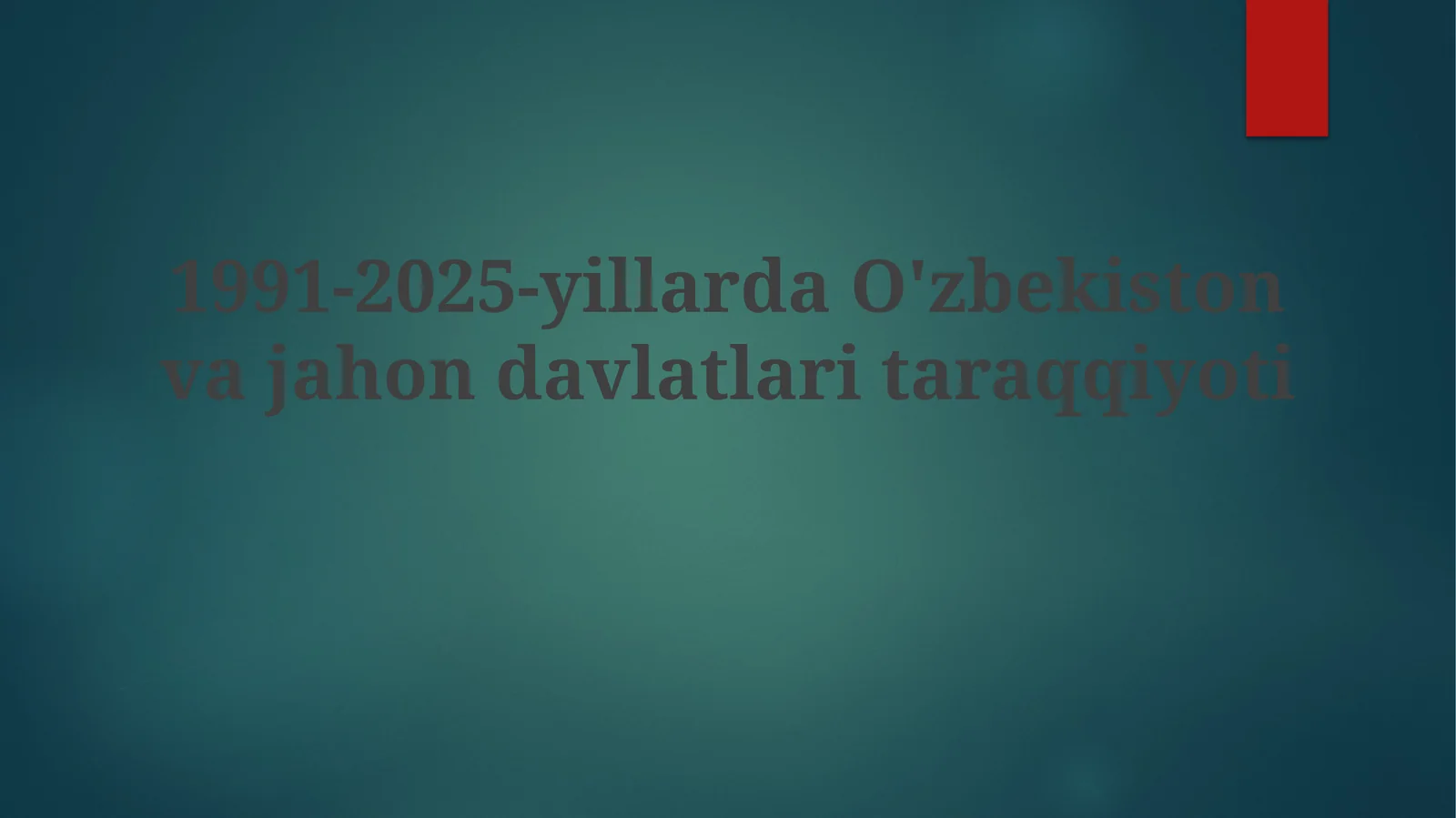 1991-2025-yillarda O'zbekiston va jahon davlatlari taraqqiyoti