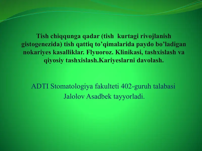 Tish chiqqunga qadar (tish kurtagi rivojlanish gistogenezida) tish qattiq to’qimalarida paydo bo’ladigan nokariyes kasalliklar. Flyuoroz. Klinikasi, tashxislash va qiyosiy tashxislash.Kariyeslarni davolash.