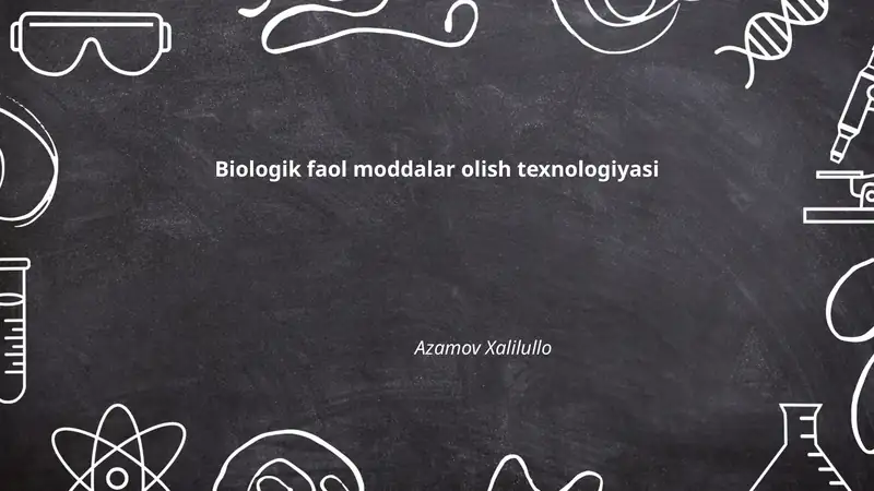 Biologik faol moddalar olish texnologiyasi