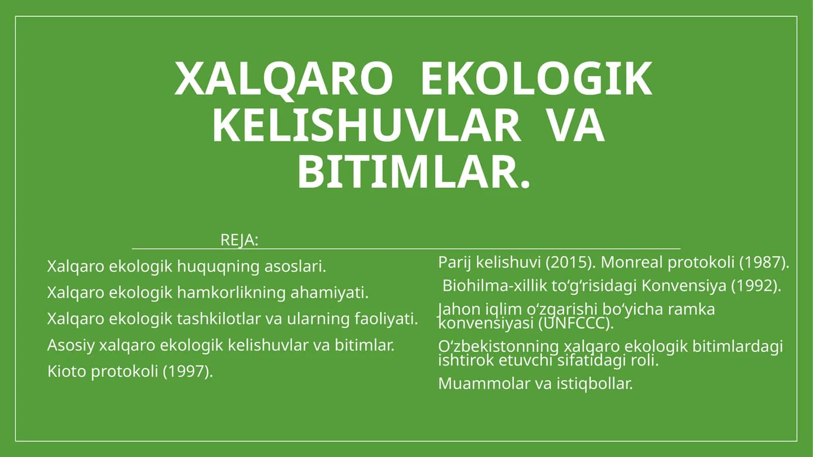 Xalqaro  EKOLOGIK KELISHUVLAR  VA  BITIMLAR