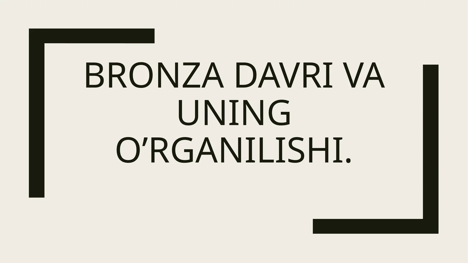 Bronza davri va uning o’rganilishi