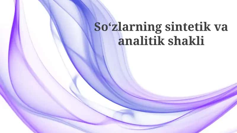 Soʻzlarning sintetik va analitik shakllari