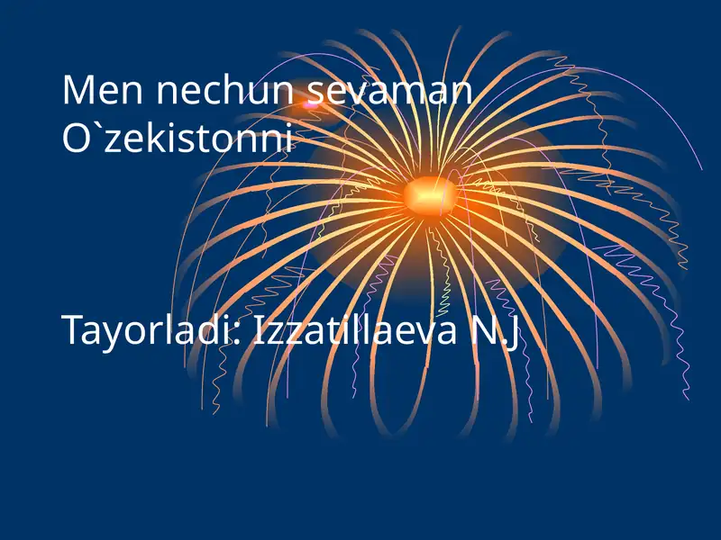 Men nechun sevaman O`zekistonni