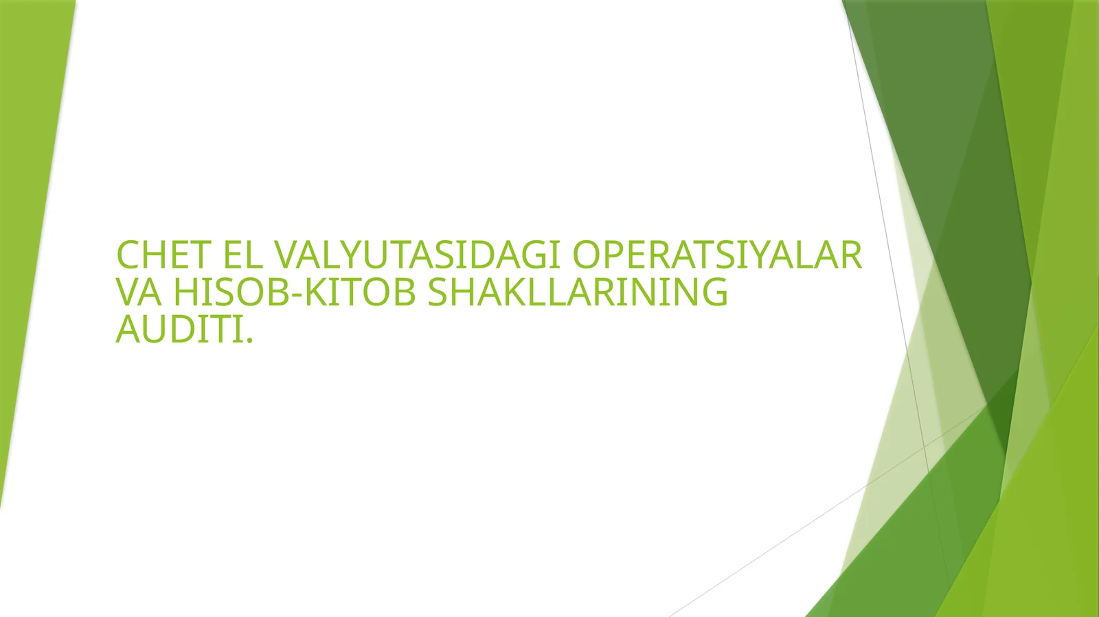CHETEL VALYUTASIDAGI OPERATSIYALAR VA HISOB-KITOB SHAKLLARINING AUDITI