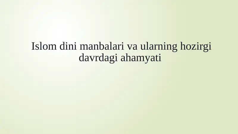 Islom dini manbalari va ularninghozirgidavrdagi ahamyati