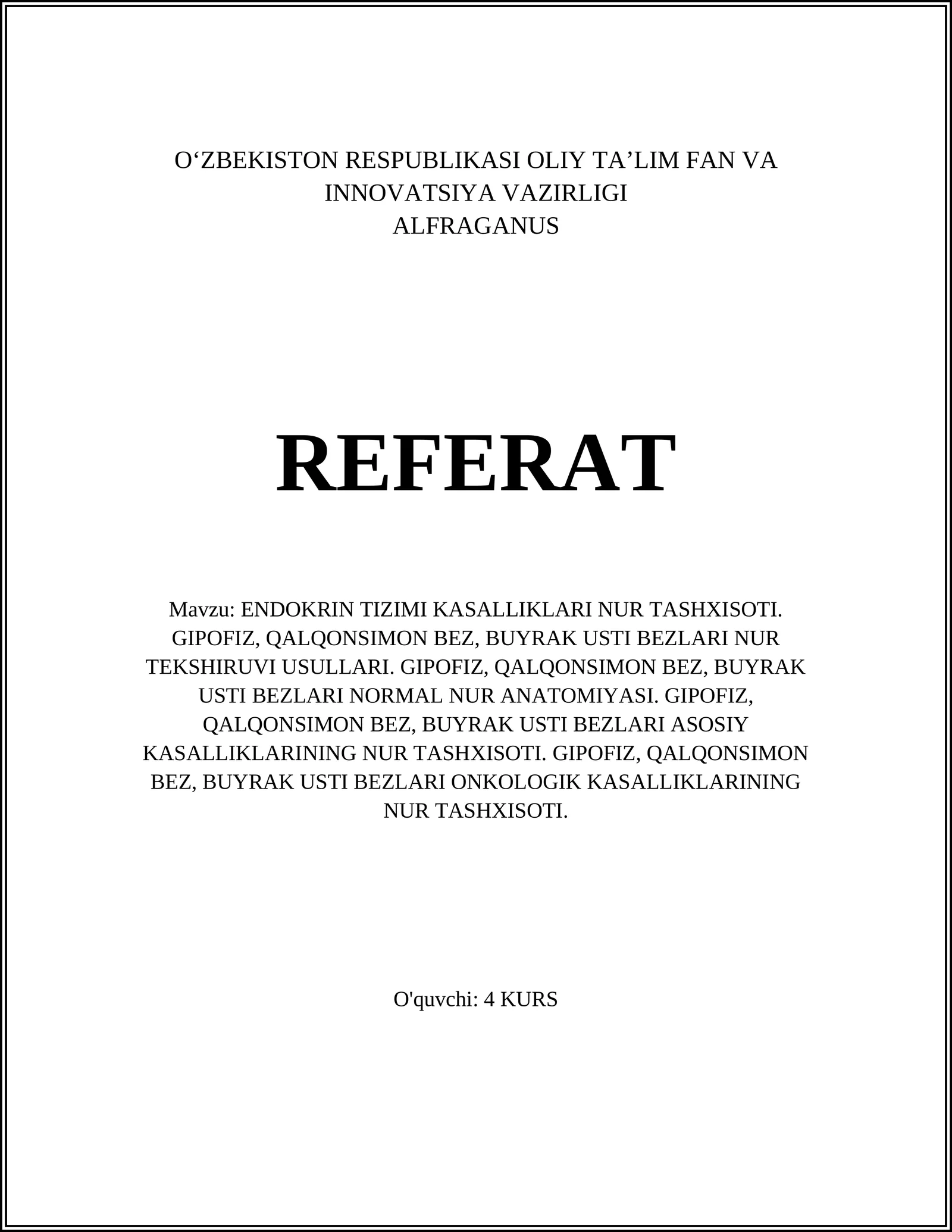 ENDOKRIN TIZIMI KASALLIKLARI NUR TASHХISOTI. GIPOFIZ, QALQONSIMON BEZ, BUYRAK USTI BEZLARI NUR TEKSHIRUVI USULLARI