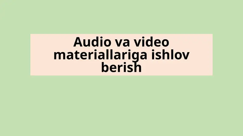 Audio va video materiallariga ishlov berish