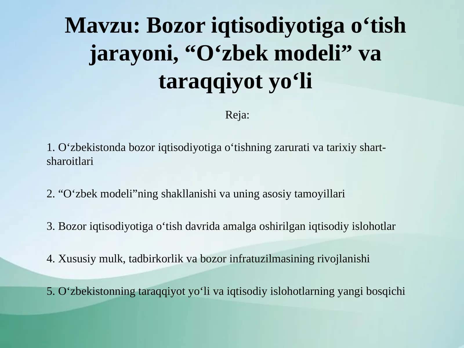 Bozor iqtisodiyotiga o‘tish jarayoni, “O‘zbek modeli” va taraqqiyot yo‘li