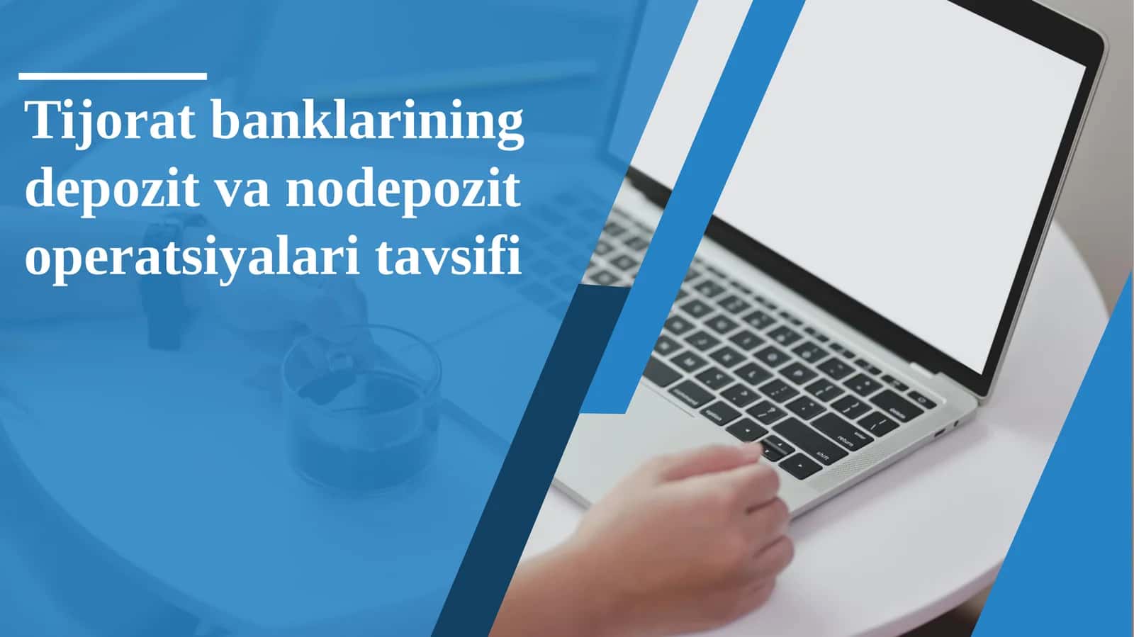 Tijorat banklarining depozit va nodepozit operatsiyalari tavsifi