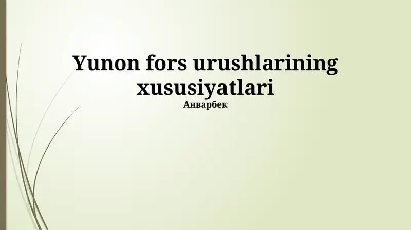 Yunon fors urushlarining xususiyatlari