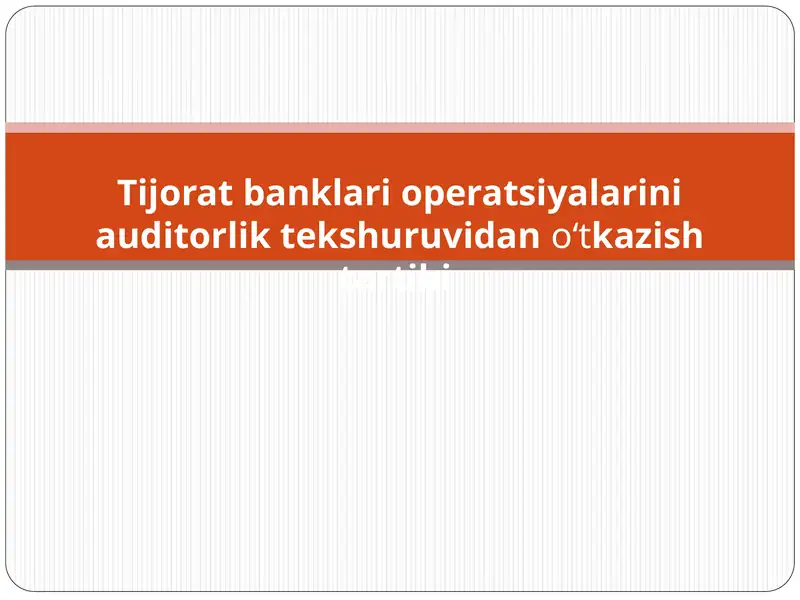 Tijorat banklari operatsiyalarini auditorlik tekshuruvidano‘tkazish tartibi