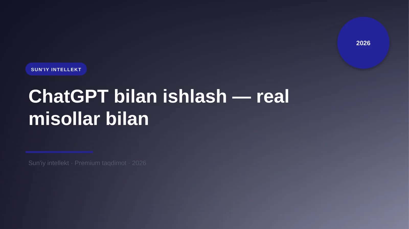 ChatGPT bilan ishlash — real misollar bilan