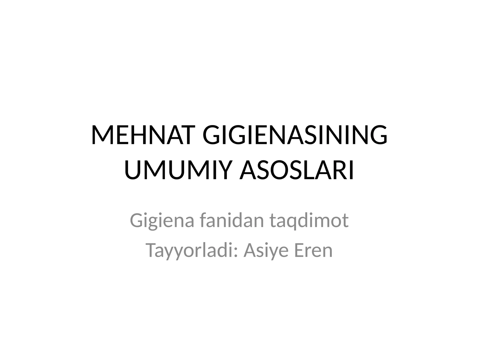MEHNAT GIGIENASINING UMUMIY ASOSLARI