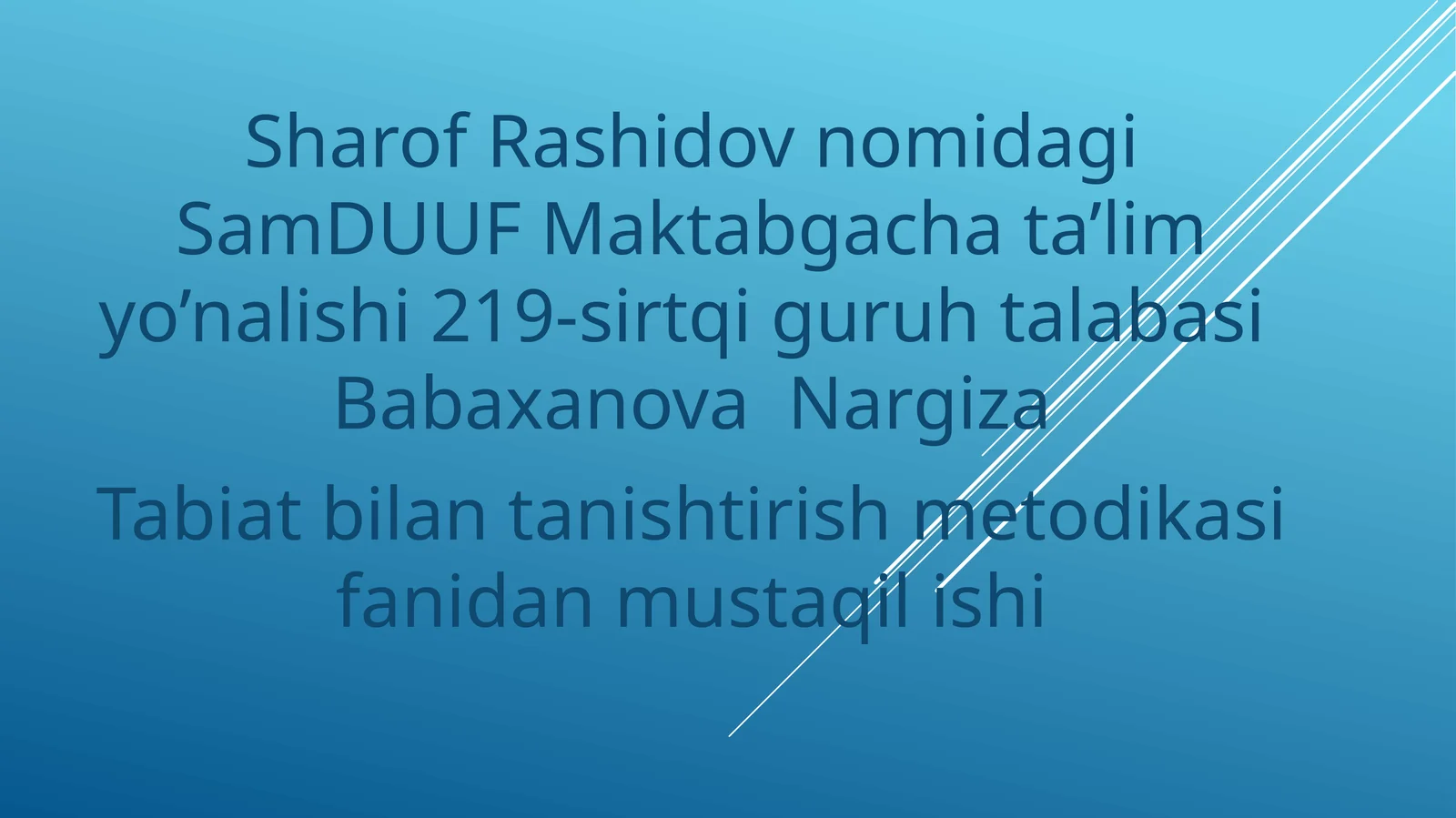 Sharof Rashidov nomidagi SamDU UF Maktabgacha ta’lim yo’nalishi 219-sirtqi guruhi talabasi Babaxanova Nargiza