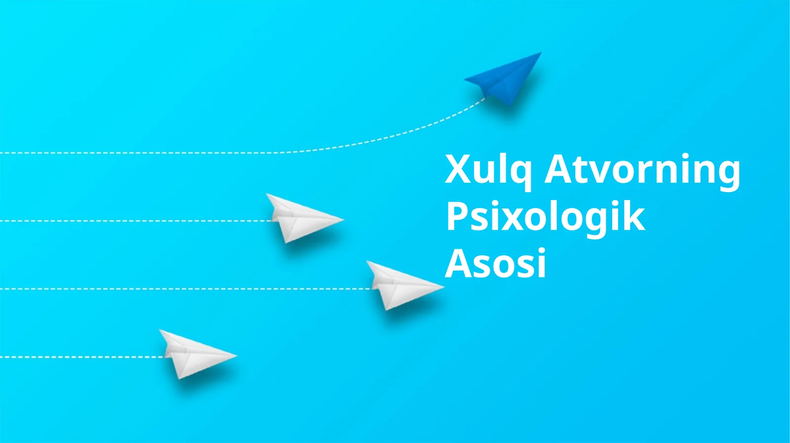 Xulq Atvorning Psixologik Asosi