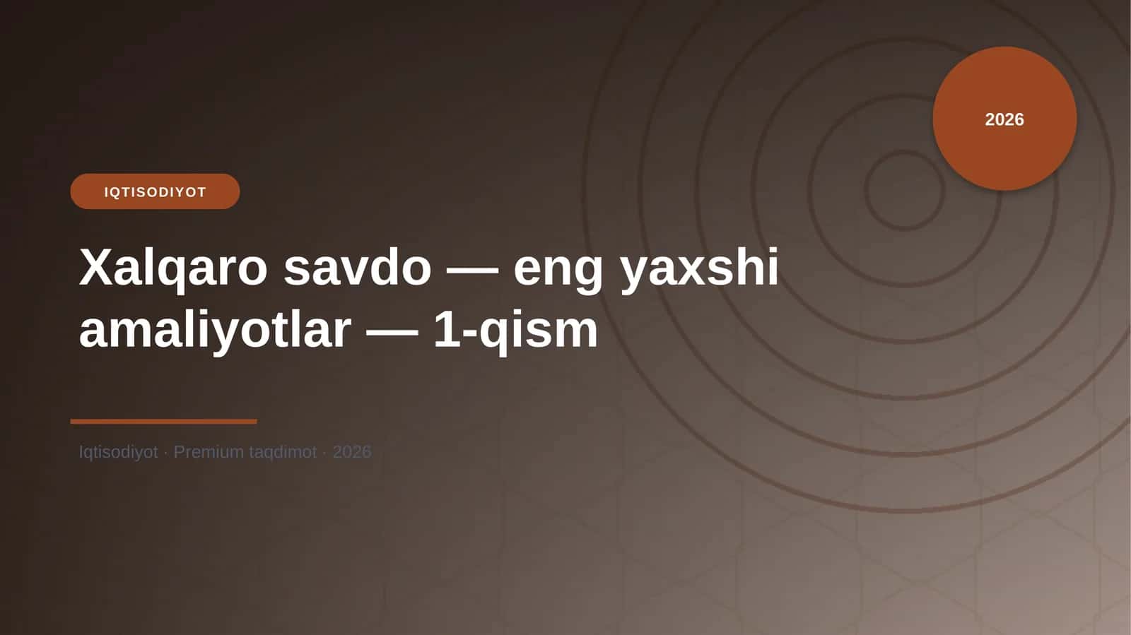 Xalqaro savdo — eng yaxshi amaliyotlar — 1-qism