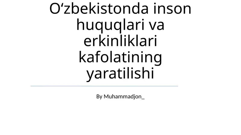Oʻzbekistonda inson huquqlari va erkinliklari kafolatining yaratilishi