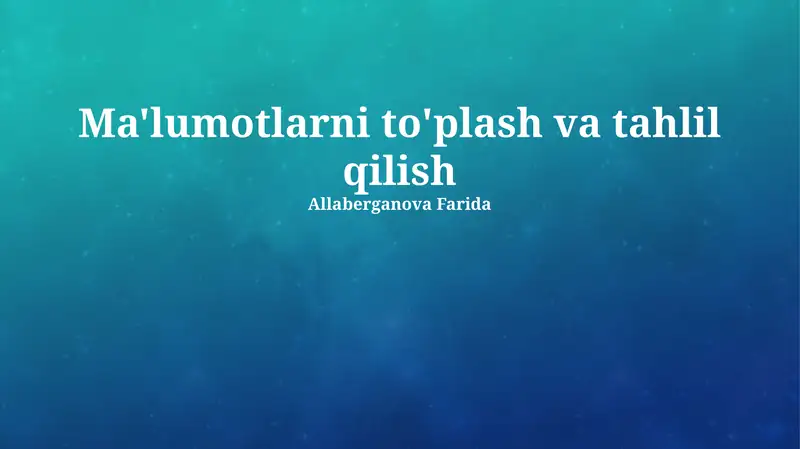 Ma'lumotlarni to'plash va tahlil qilish