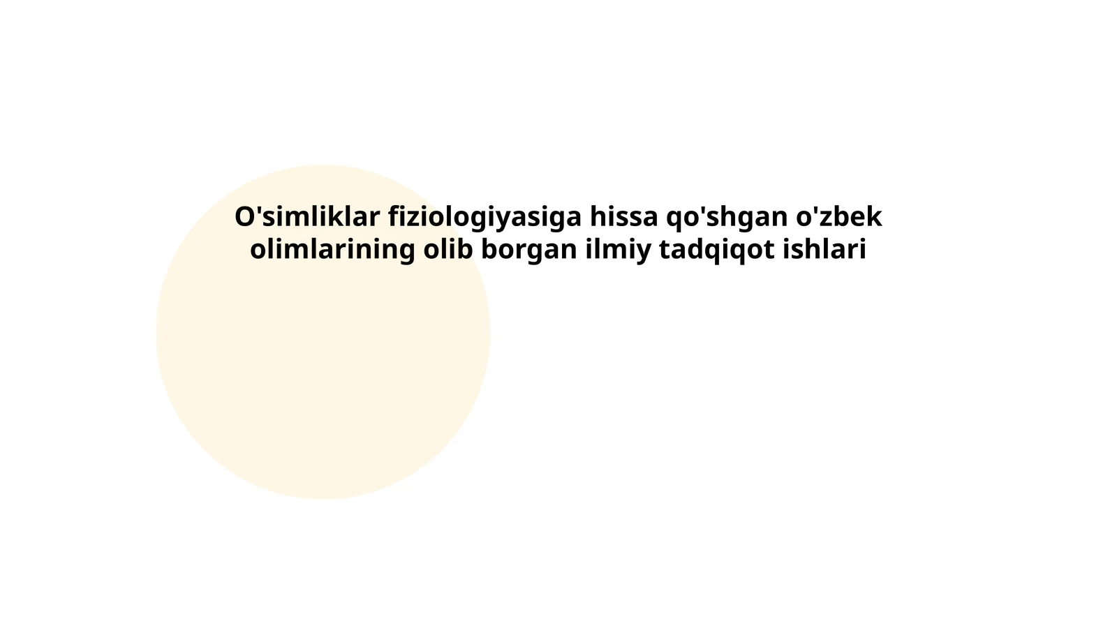 O'simliklar fiziologiyasiga hissa qo'shgan o'zbek olimlarining olib borgan ilmiy tadqiqot ishlari