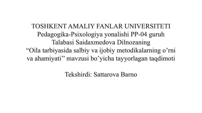 Oila tarbiyasida salbiy va ijobiy metodikalarning o’rni va ahamiyat