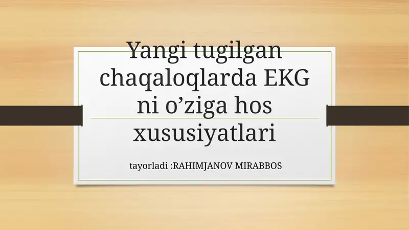 Chaqaloqlarda EKG ni o'ziga hos ahamiyati.