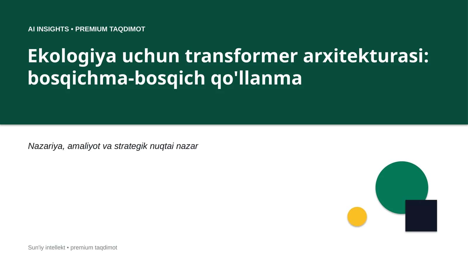 Ekologiya uchun transformer arxitekturasi: bosqichma-bosqich qo'llanma