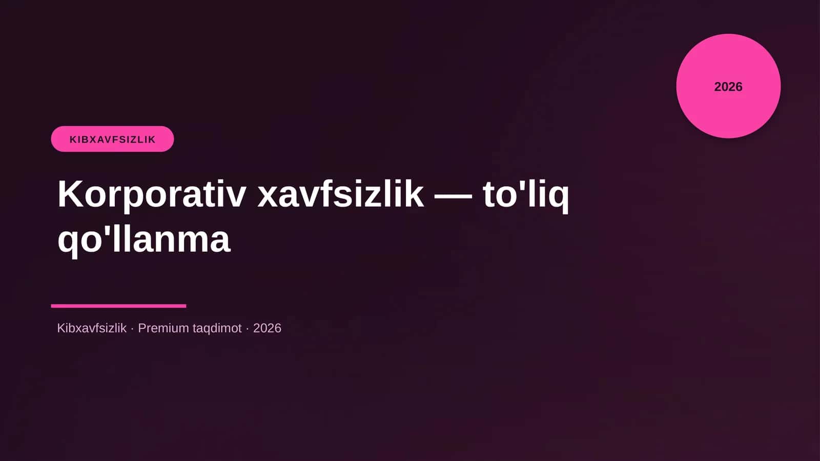 Korporativ xavfsizlik — to'liq qo'llanma