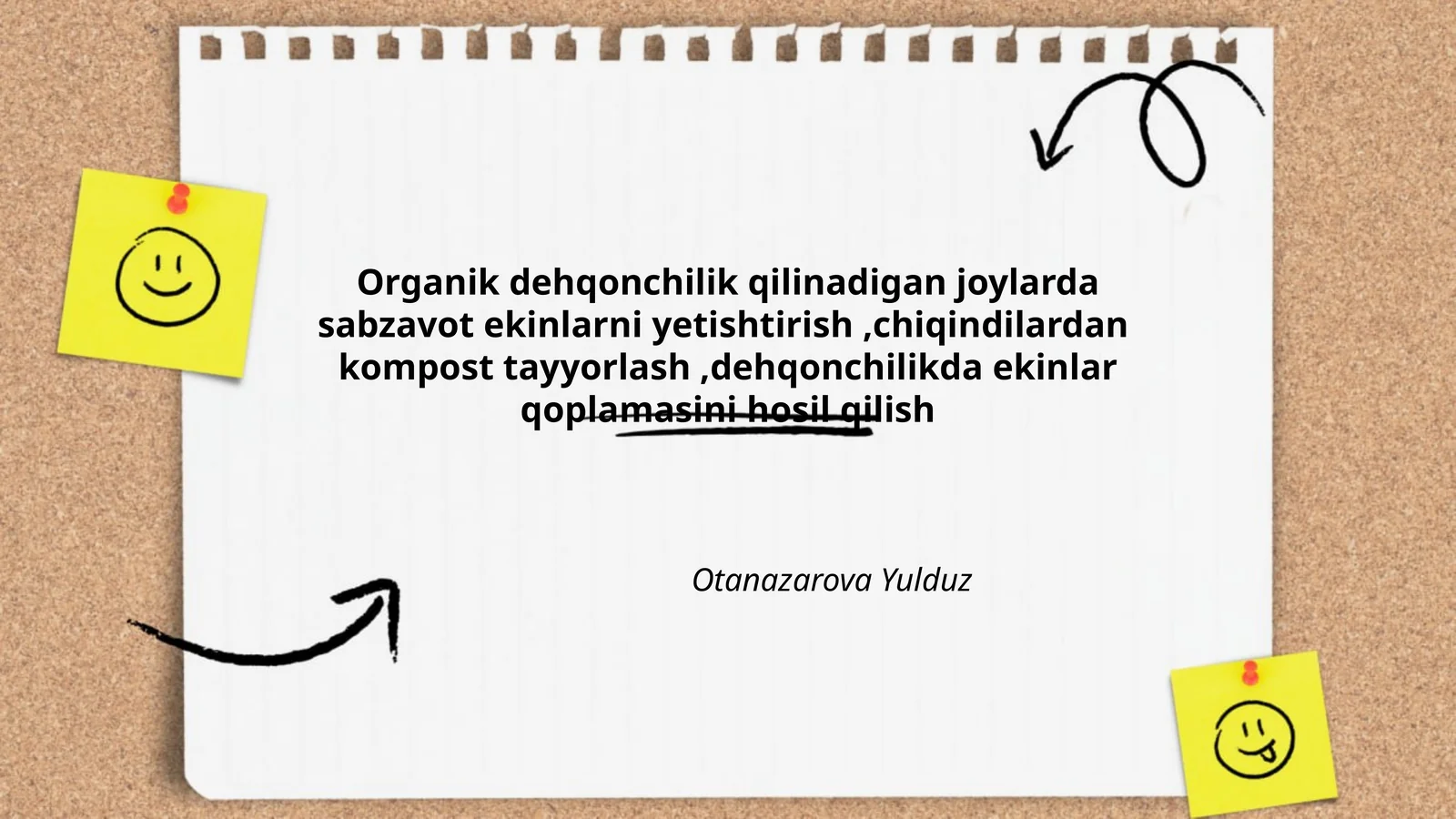 Organik dehqonchilik qilinadigan joylarda sabzavot ekinlarni yetishtirish,chiqindilardan kompost tayyorlash,dehqonchilikda ekinlar qoplamasini hosil qilish