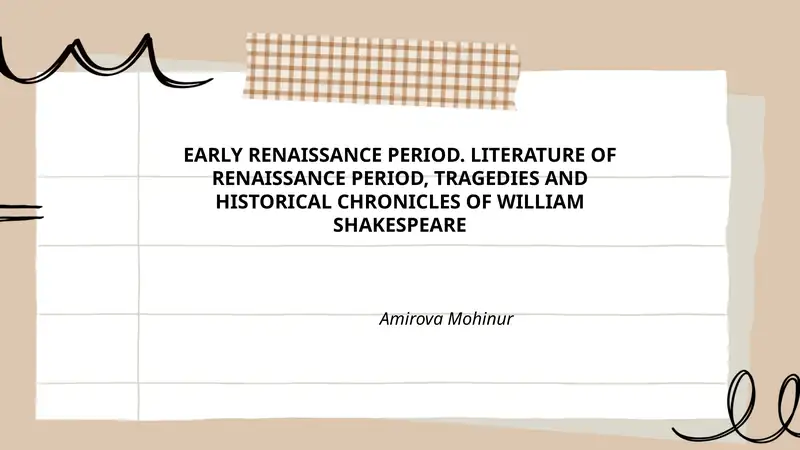 EARLY RENAISSANCE PERIOD. LITERATURE OF RENAISSANCE PERIOD, TRAGEDIES AND HISTORICAL CHRONICLES OF WILLIAM SHAKESPEARE