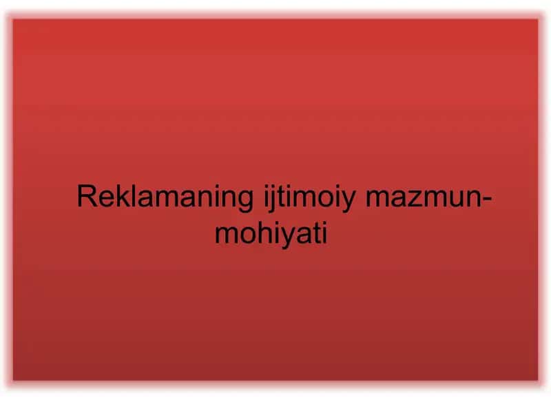 Reklamaning ijtimoiy mazmun-mohiyati