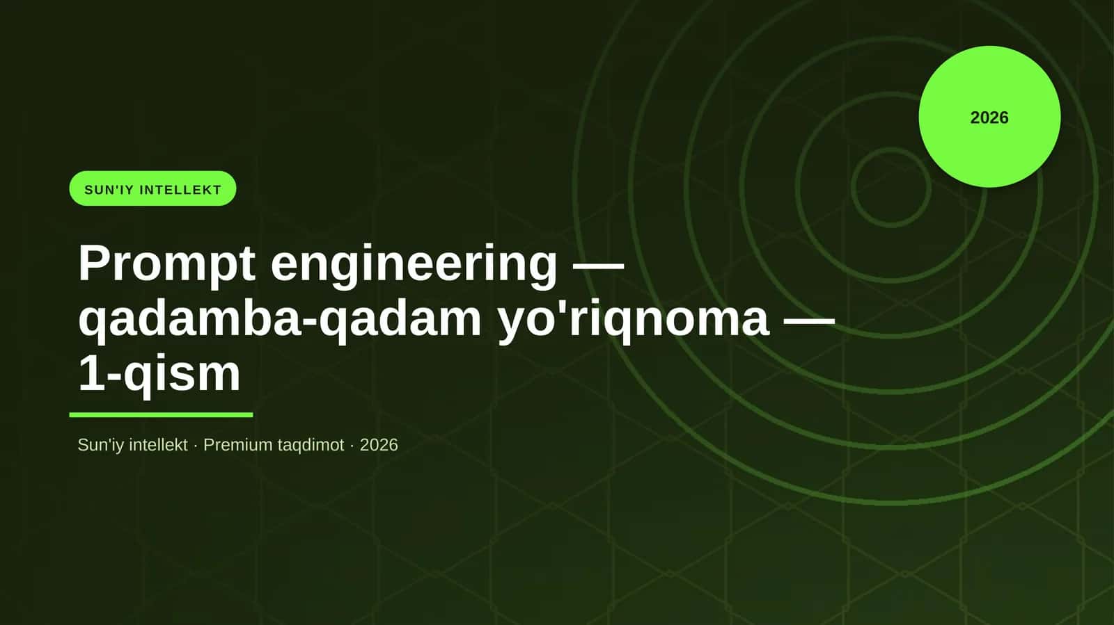 Prompt engineering - qadamba-qadam yo'riqnoma - 1-qism