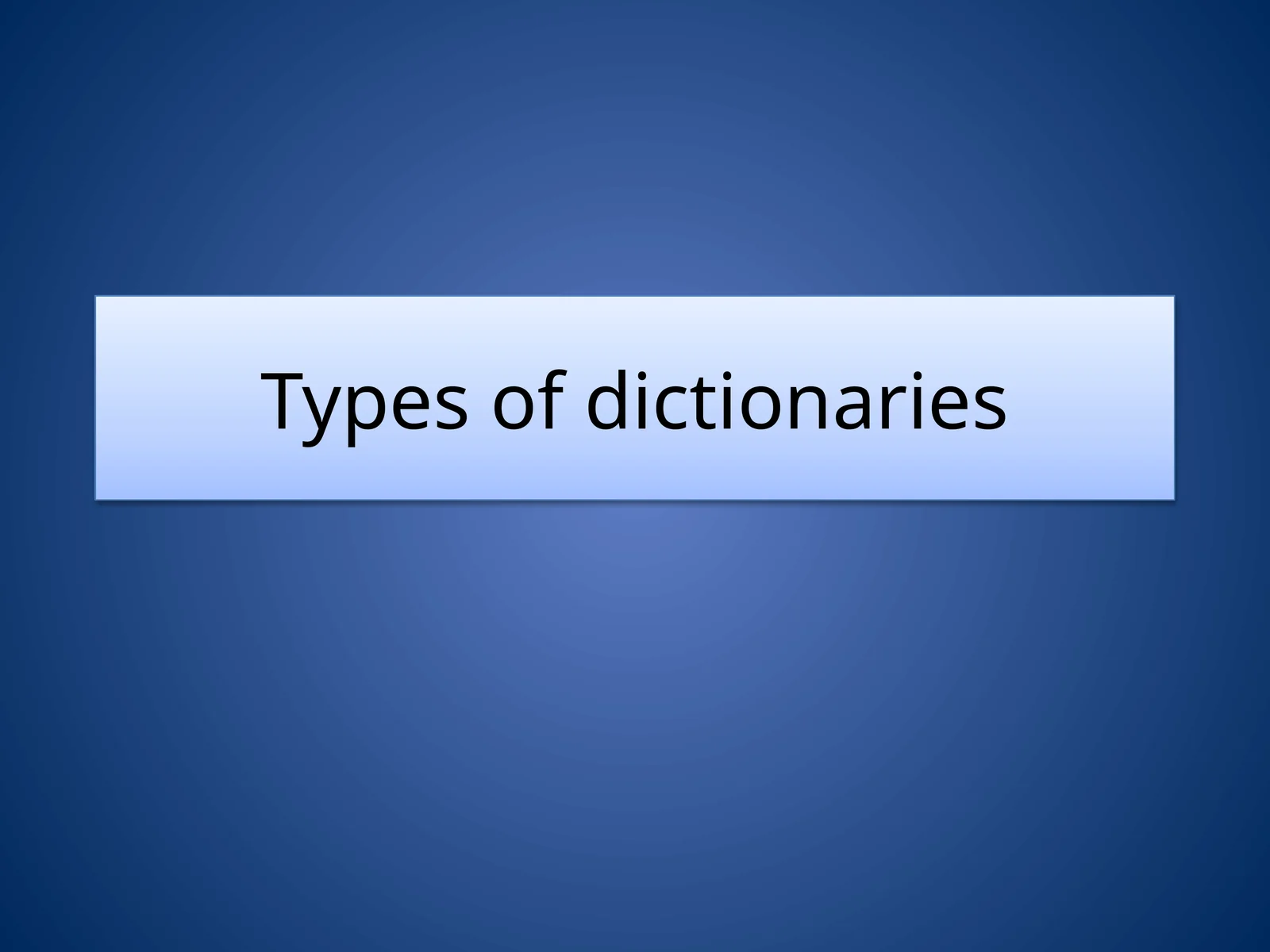 Types of dictionaries
