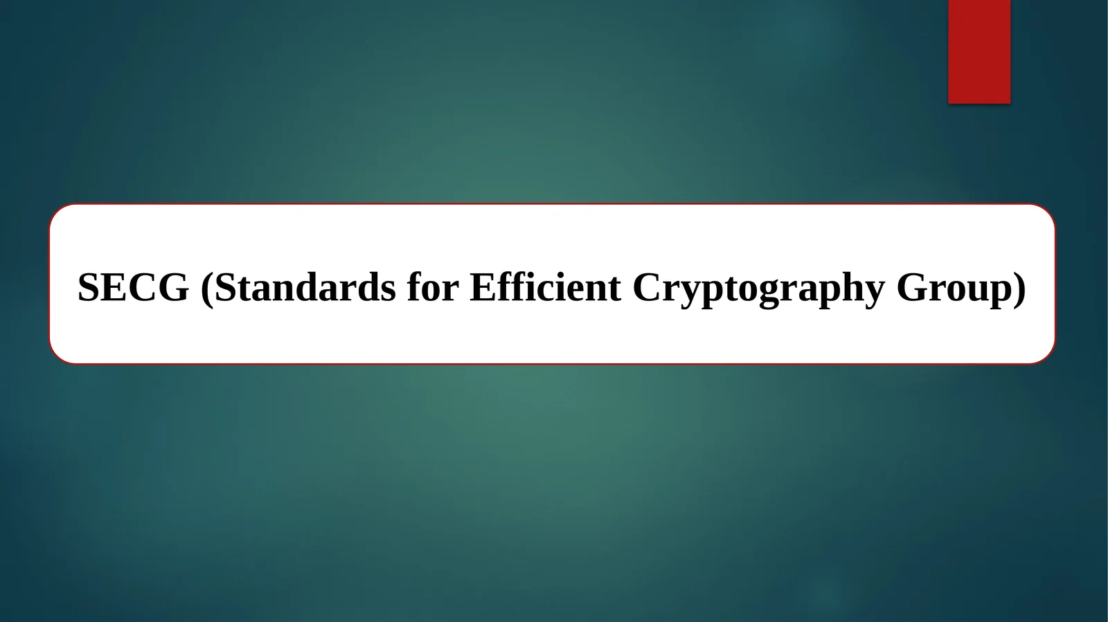 SECG (Standards for Efficient Cryptography Group)