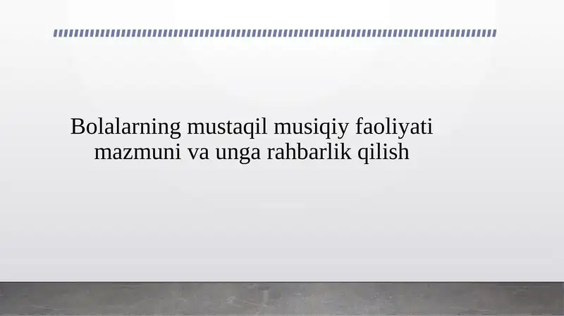 Bolalarning mustaqil musiqiy faoliyati mazmuni va unga rahbarlik qilish 3