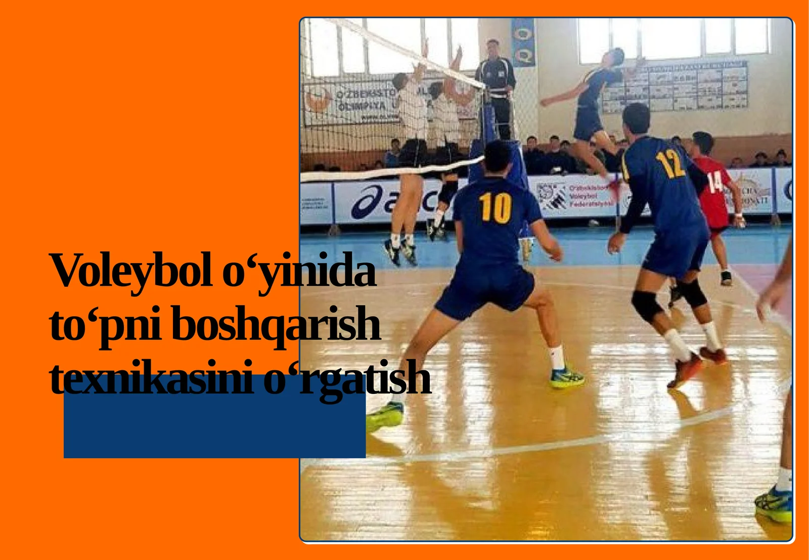 Voleybol o‘yinida to‘pni boshqarish texnikasini o‘rgatish