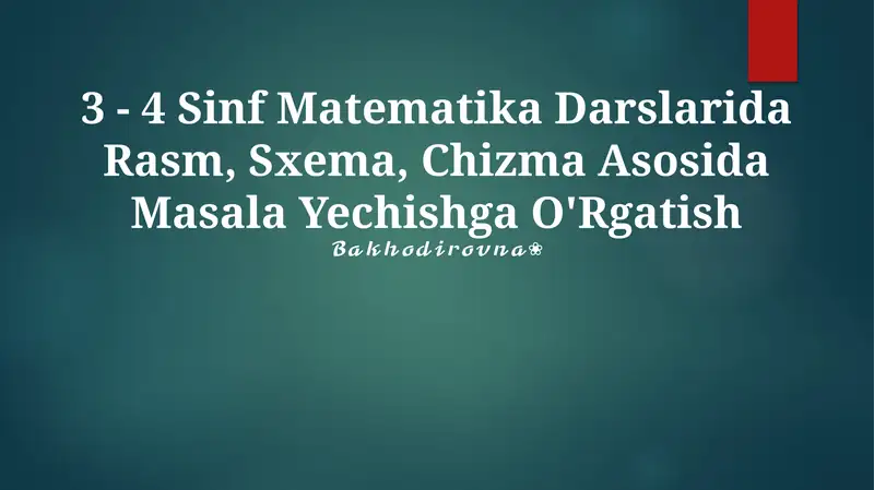 3 - 4 Sinf Matematika Darslarida Rasm, Sxema, Chizma Asosida Masala Yechishga O'Rgatish