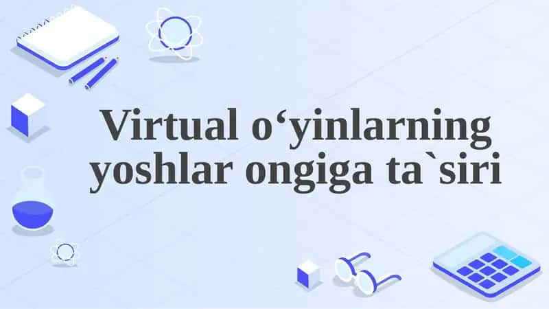 Virtual o'yinlarning yoshlar uchun g'ayrioddiy siri