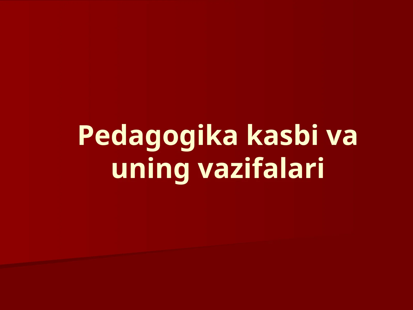 Pedagogika kasbi va uning vazifalari