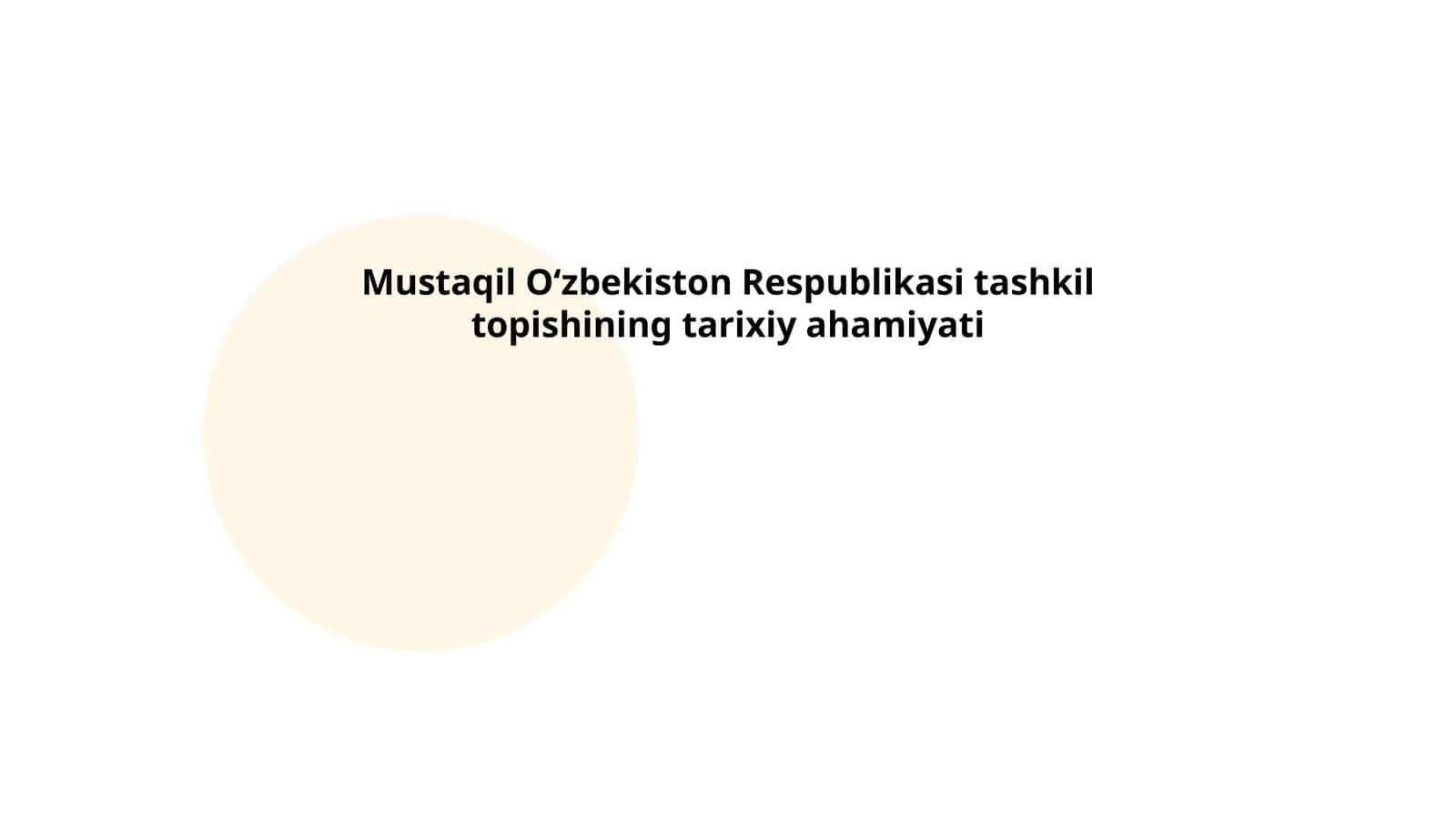 Mustaqil Oʻzbekiston Respublikasi tashkil topishining tarixiy ahamiyati