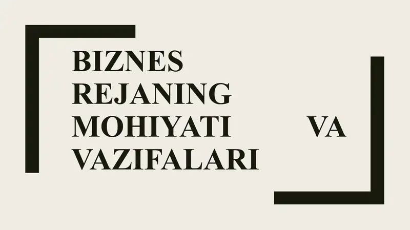 Biznes rejaning mohiyati va vazifalari