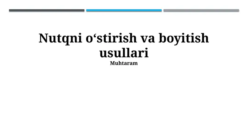 Nutqni o‘stirish va boyitish usullari