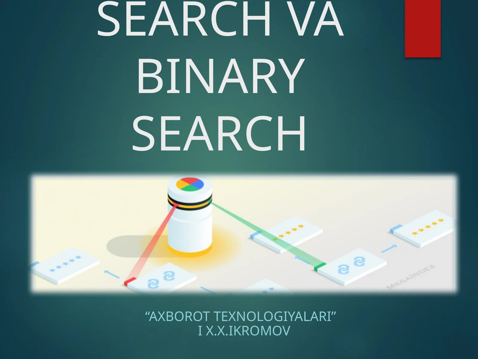 QIDIRUV ALGORITMLARI:LINEAR SEARCH VA BINARY SEARCH