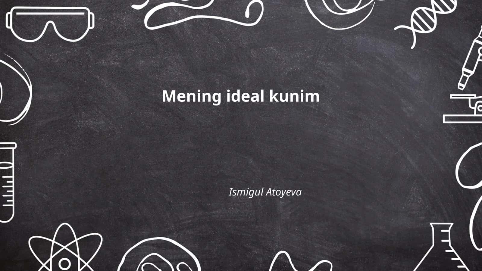 Mening ideal kunim
