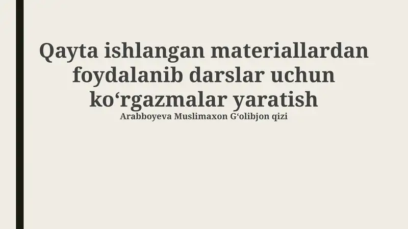 Qayta ishlangan materiallardan foydalanib darslar uchun koʻrgazmalar yaratish