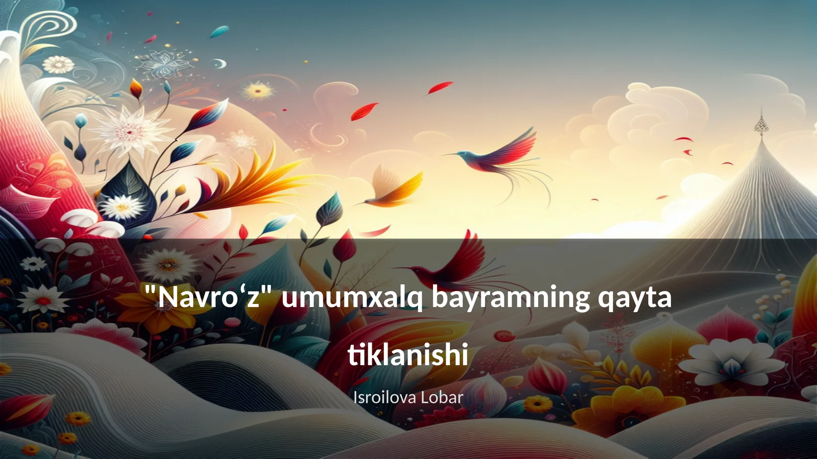 "Navroʻz" umumxalq bayramning qayta tiklanishi
